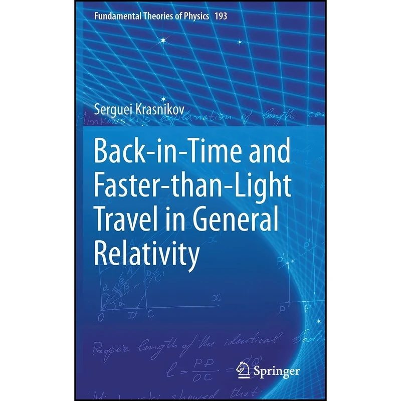 کتاب Back-in-Time and Faster-than-Light Travel in General Relativity  اثر Serguei Krasnikov انتشارات Springer