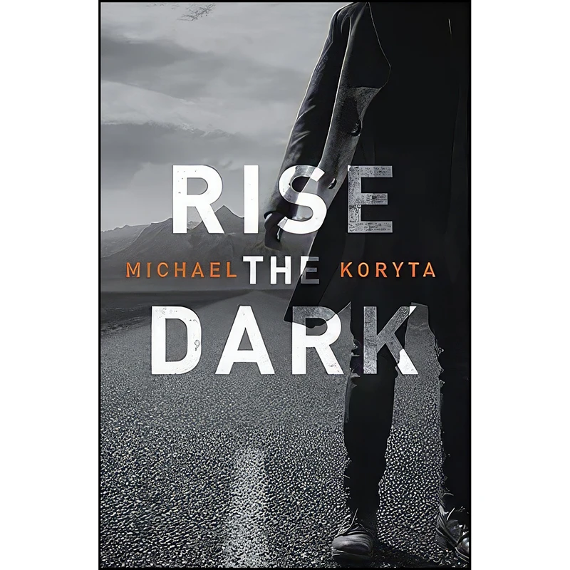 کتاب Rise the Dark اثر Michael Koryta انتشارات HODDER & STOUGHTON
