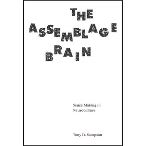 کتاب The Assemblage Brain اثر Tony D. Sampson انتشارات Univ Of Minnesota Press