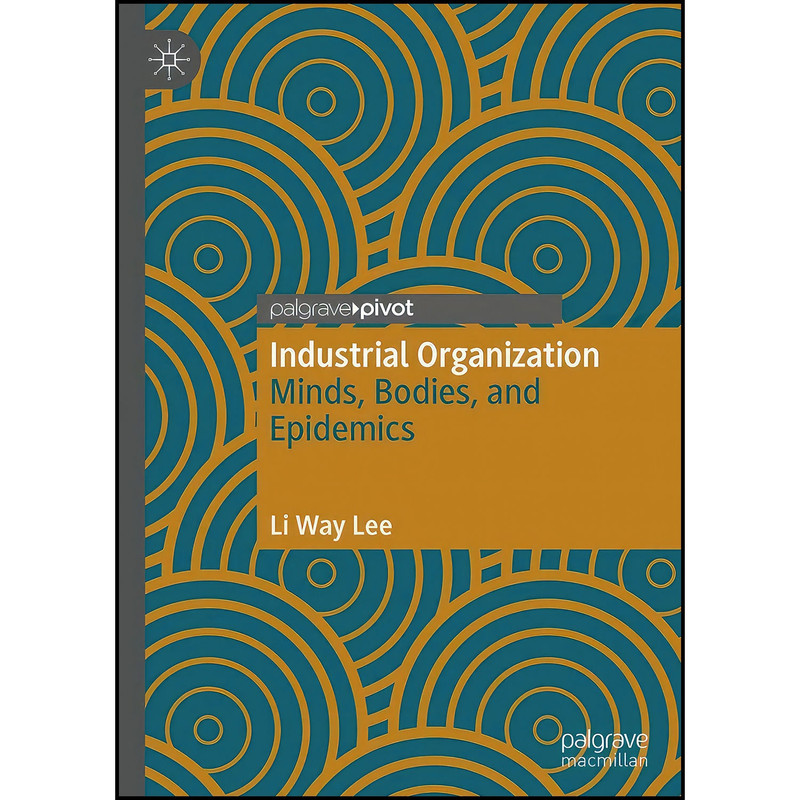 کتاب Industrial Organization اثر Li Way Lee انتشارات Palgrave Pivot