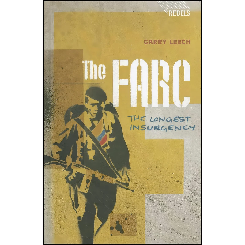 کتاب The FARC اثر جمعي از نويسندگان انتشارات Zed Books