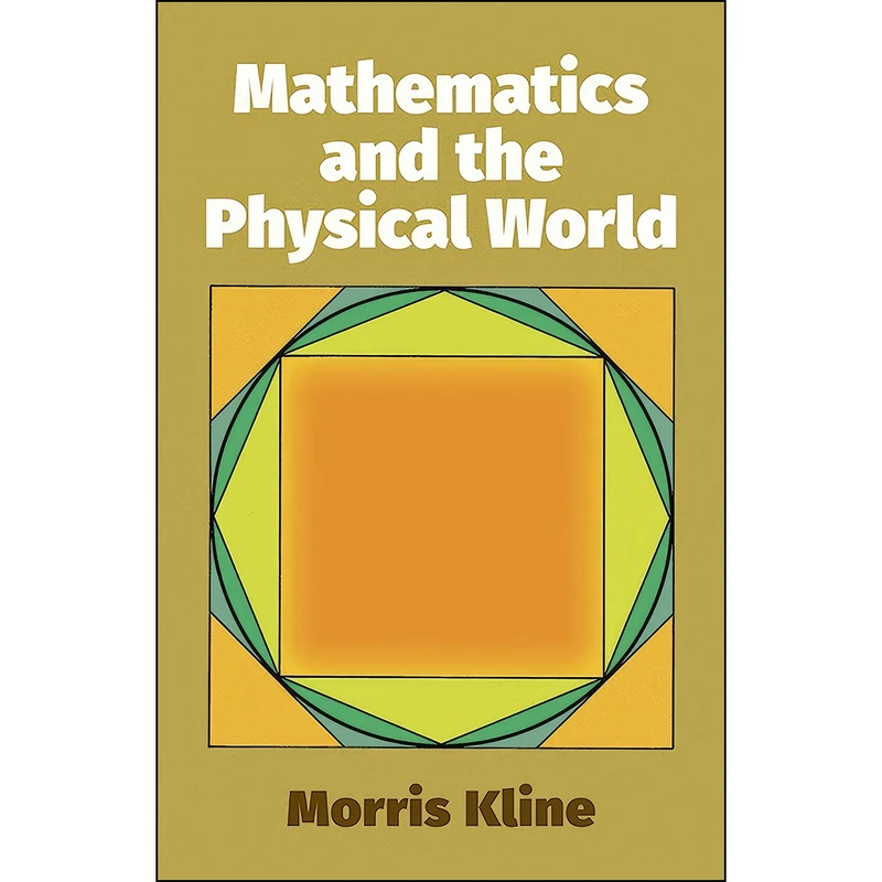 کتاب Mathematics and the Physical World  اثر Morris Kline انتشارات Dover Publications