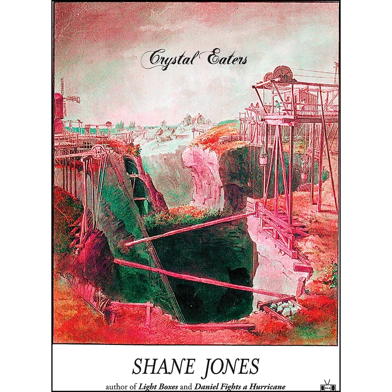 کتاب Crystal Eaters اثر Shane Jones انتشارات Two Dollar Radio