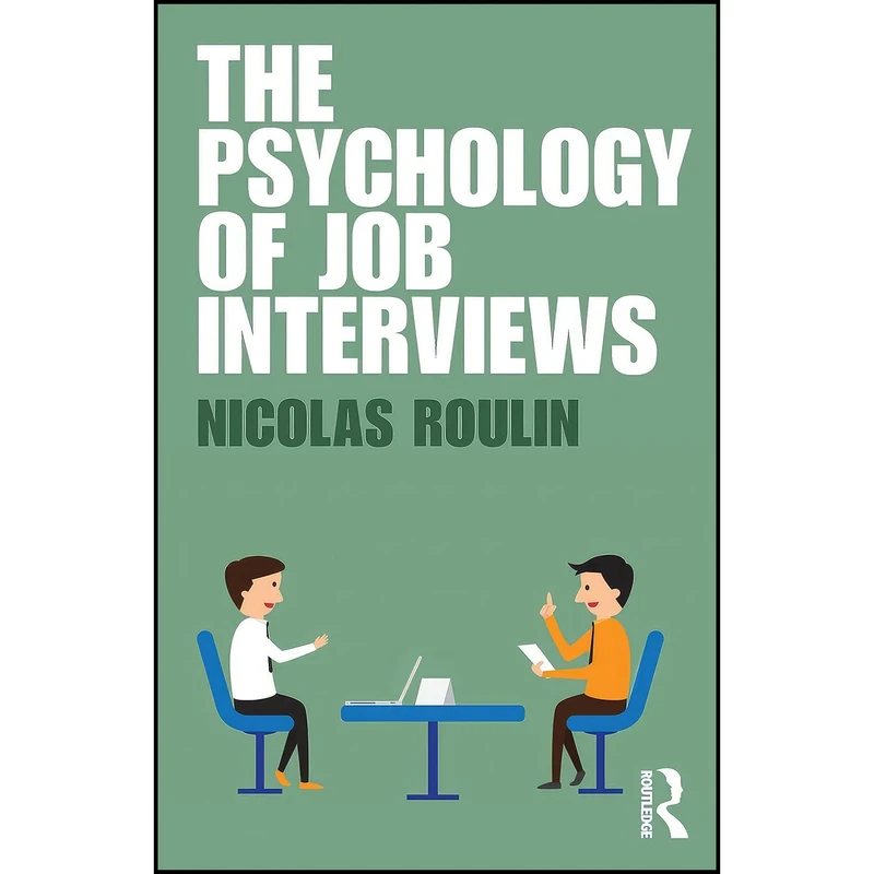 کتاب The Psychology of Job Interviews اثر Nicolas Roulin انتشارات Routledge