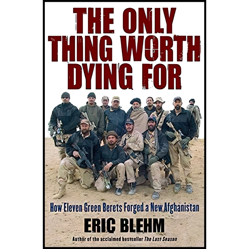 کتاب The Only Thing Worth Dying For اثر Eric Blehm انتشارات Harper