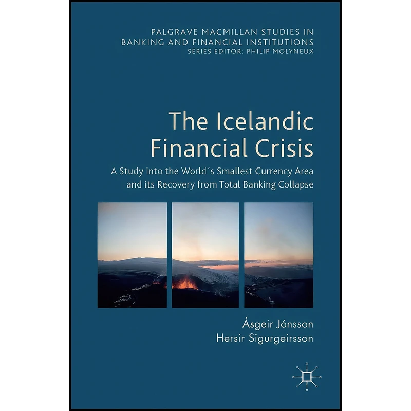 کتاب The Icelandic Financial Crisis اثر جمعي از نويسندگان انتشارات Palgrave Macmillan
