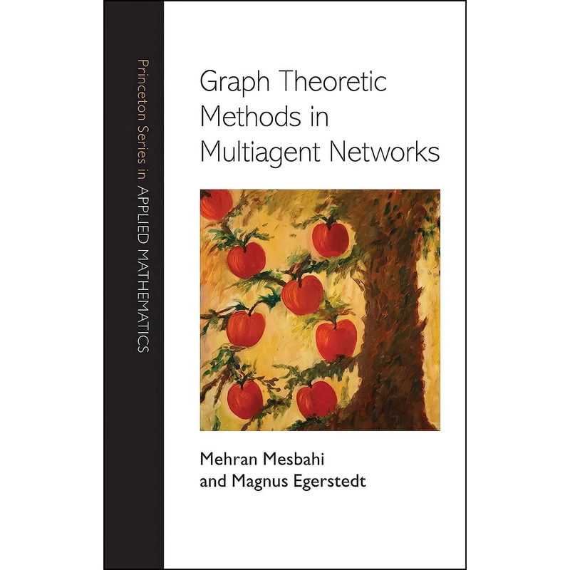 کتاب Graph Theoretic Methods in Multiagent Networks  اثر Mehran Mesbahi and Magnus Egerstedt انتشارات Princeton University Press