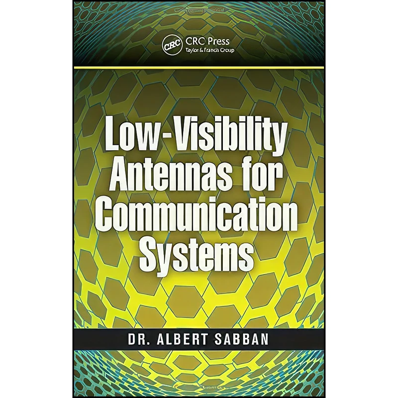 کتاب Low-Visibility Antennas for Communication Systems  اثر Albert Sabban انتشارات CRC Press
