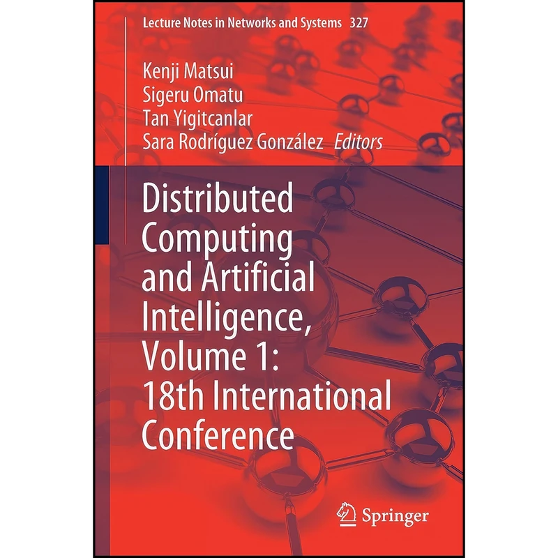 کتاب Distributed Computing and Artificial Intelligence, Volume 1 اثر جمعي از نويسندگان انتشارات تازه ها