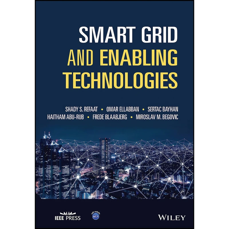 کتاب Smart Grid and Enabling Technologies  اثر جمعي از نويسندگان انتشارات Wiley-IEEE Press