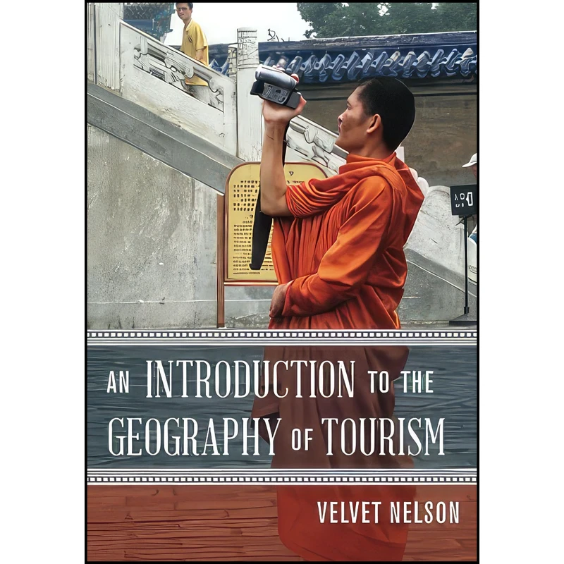 کتاب An Introduction to the Geography of Tourism اثر Velvet Nelson انتشارات Rowman   Littlefield Publishers
