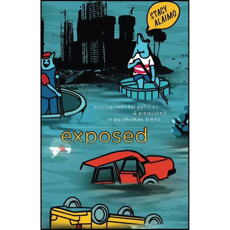 کتاب Exposed اثر Stacy Alaimo انتشارات University of Minnesota Press