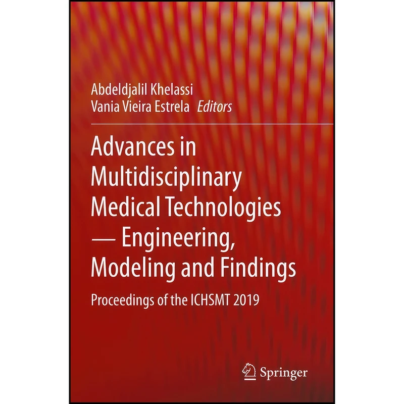کتاب Advances in Multidisciplinary Medical Technologies ─ Engineering, Modeling and Findings اثر جمعي از نويسندگان انتشارات تازه ها