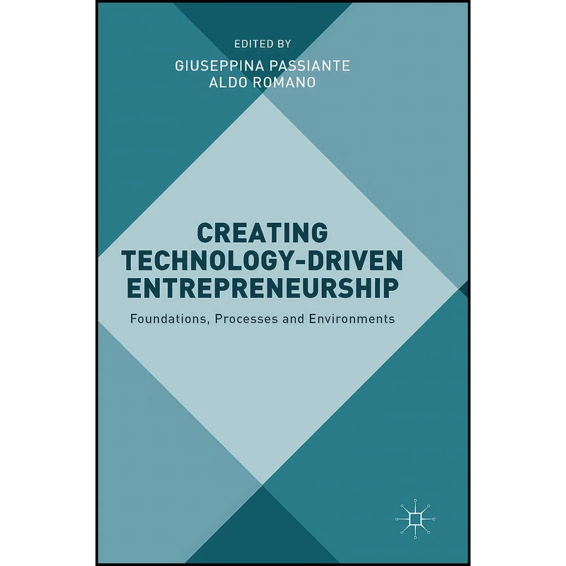 کتاب Creating Technology-Driven Entrepreneurship اثر جمعي از نويسندگان انتشارات Palgrave Macmillan