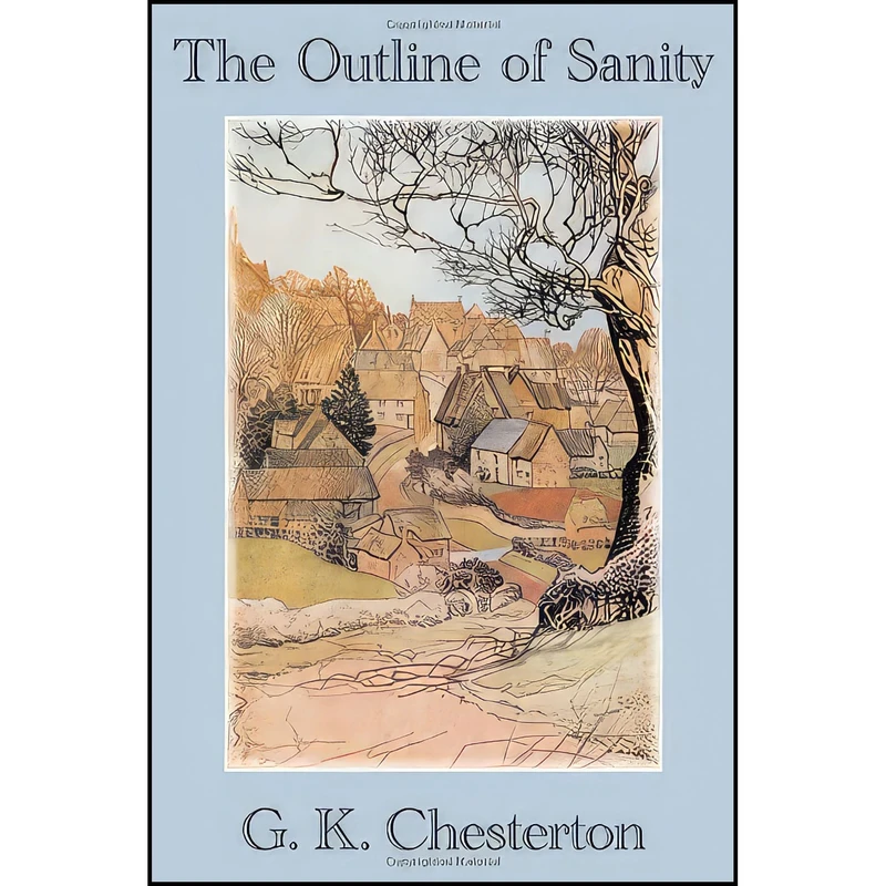 کتاب The Outline of Sanity اثر G.K. Chesterton انتشارات IHS Press