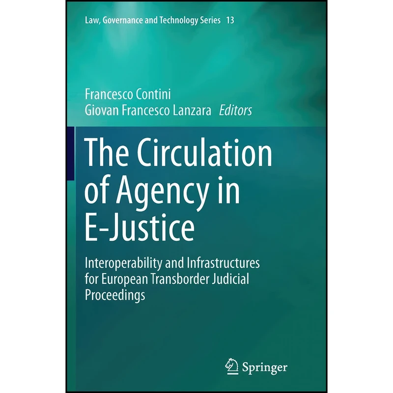 کتاب The Circulation of Agency in E-Justice اثر جمعي از نويسندگان انتشارات Springer