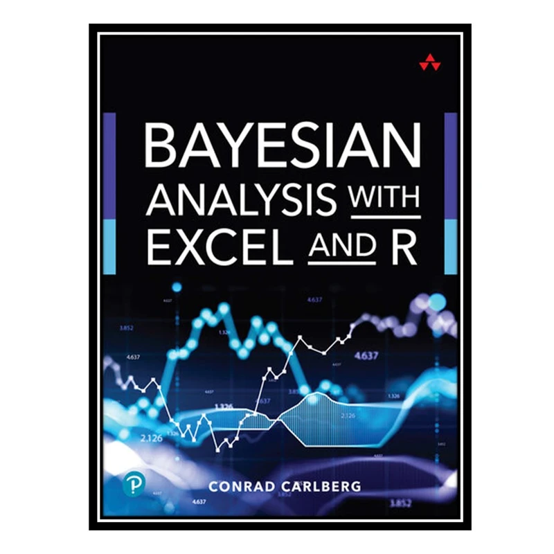 کتاب Bayesian Analysis with Excel and R اثر Conrad Carlberg انتشارات مؤلفین طلایی