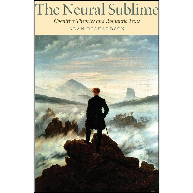 کتاب The Neural Sublime اثر Alan Richardson انتشارات Johns Hopkins University Press