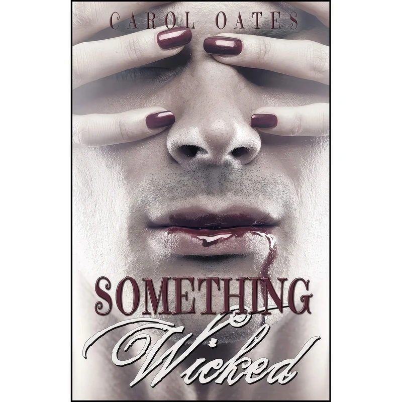 کتاب Something Wicked  اثر Carol Oates انتشارات Omnific Publishing