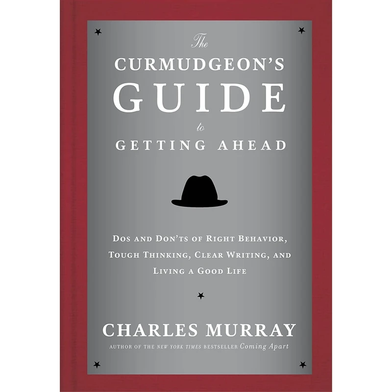 کتاب The Curmudgeon,s Guide to Getting Ahead اثر Charles Murray انتشارات Currency