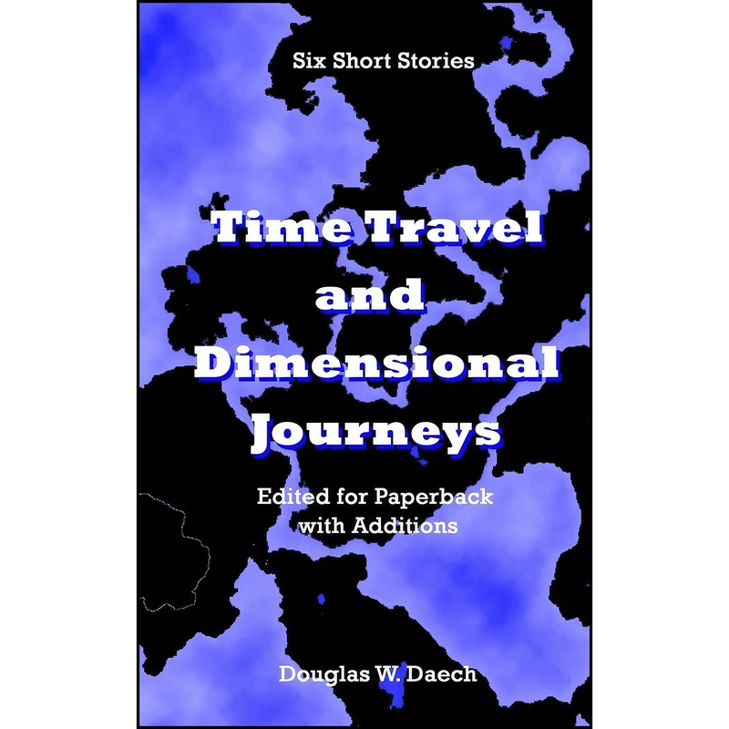 کتاب Time Travels & Dimensional Journeys اثر Douglas W Daech انتشارات تازه ها