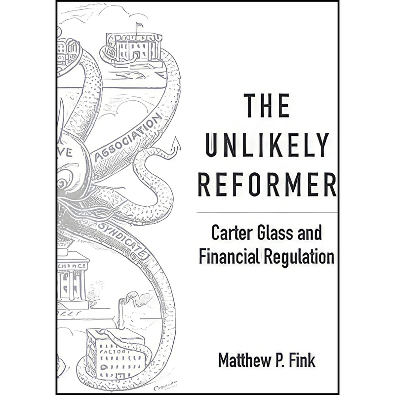 کتاب The Unlikely Reformer اثر Matthew P. Fink انتشارات George Mason University