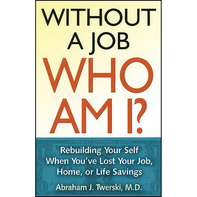 کتاب Without a Job Who Am I اثر Abraham J. Twerski انتشارات Hazelden