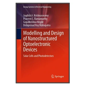 کتاب Modelling and Design of Nanostructured Optoelectronic Devices اثر جمعي از نويسندگان انتشارات مؤلفين طلايي