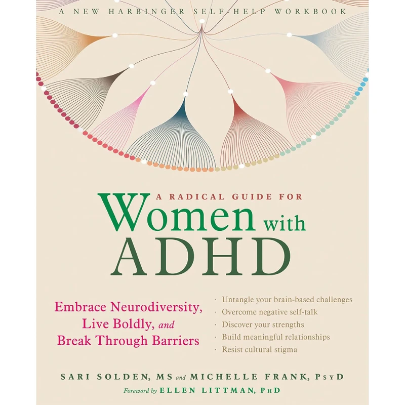 کتاب A Radical Guide for Women with ADHD اثر Sari Solden انتشارات New Harbinger Publications