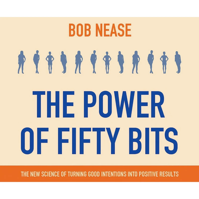 کتاب The Power of Fifty Bits اثر Bob Nease  Ph.D and Qarie Marshall انتشارات Dreamscape Media