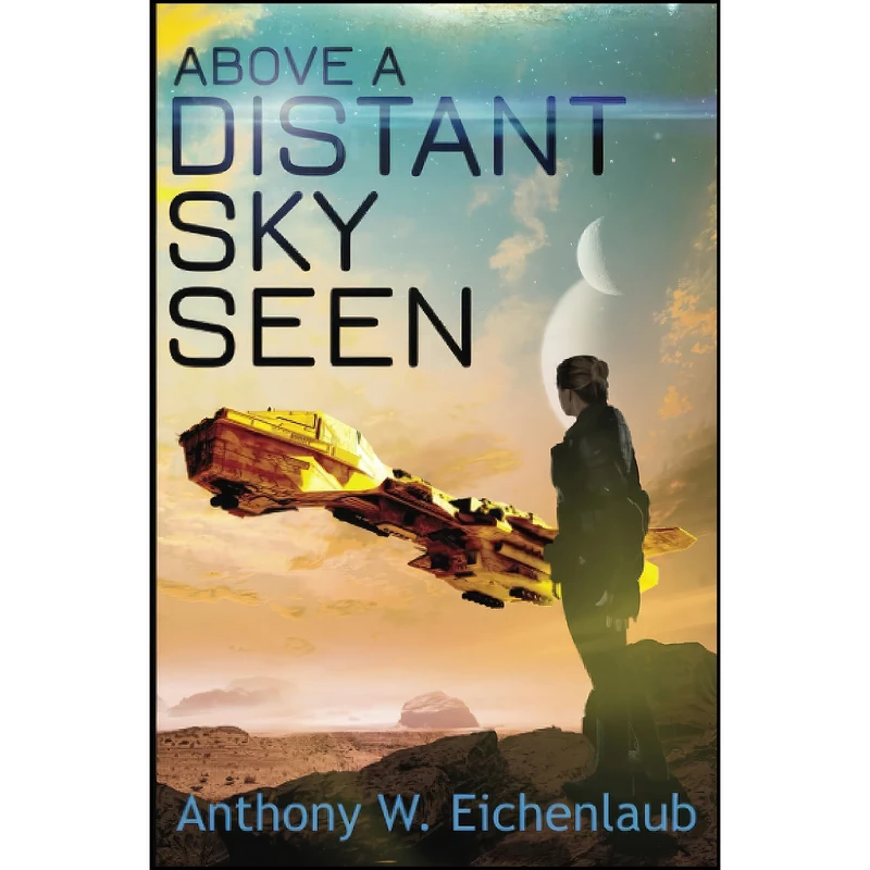 کتاب Above a Distant Sky Seen اثر Anthony W. Eichenlaub انتشارات تازه ها