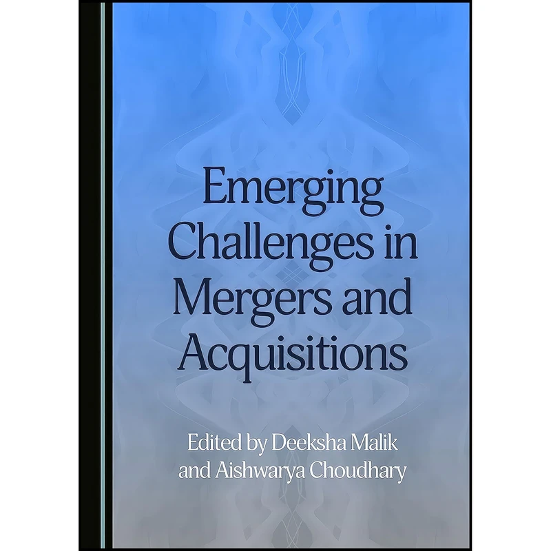 کتاب Emerging Challenges in Mergers and Acquisitions اثر Aishwarya Choudhary Deeksha Malik انتشارات Cambridge Scholars Publishing