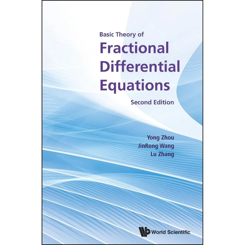 کتاب Basic Theory of Fractional Differential Equations اثر جمعي از نويسندگان انتشارات WSPC