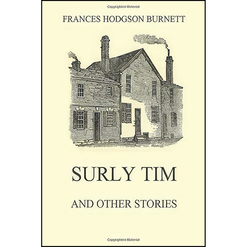 کتاب Surly Tim  اثر Frances Hodgson Burnett انتشارات تازه ها