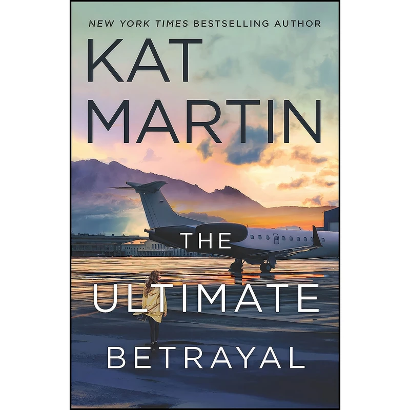 کتاب The Ultimate Betrayal  اثر Kat Martin انتشارات HQN
