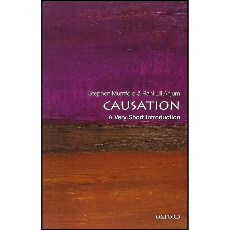 کتاب Causation اثر Stephen Mumford and Rani Lill Anjum انتشارات Oxford University Press