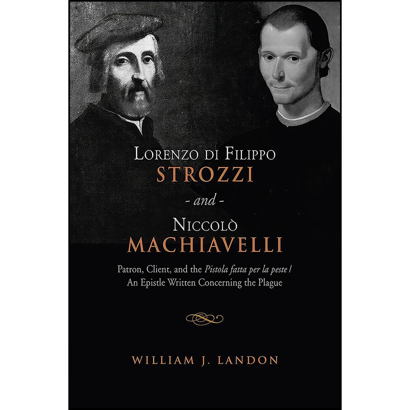 کتاب Lorenzo di Filippo Strozzi and Niccolo Machiavelli اثر William J. Landon انتشارات University of Toronto Press