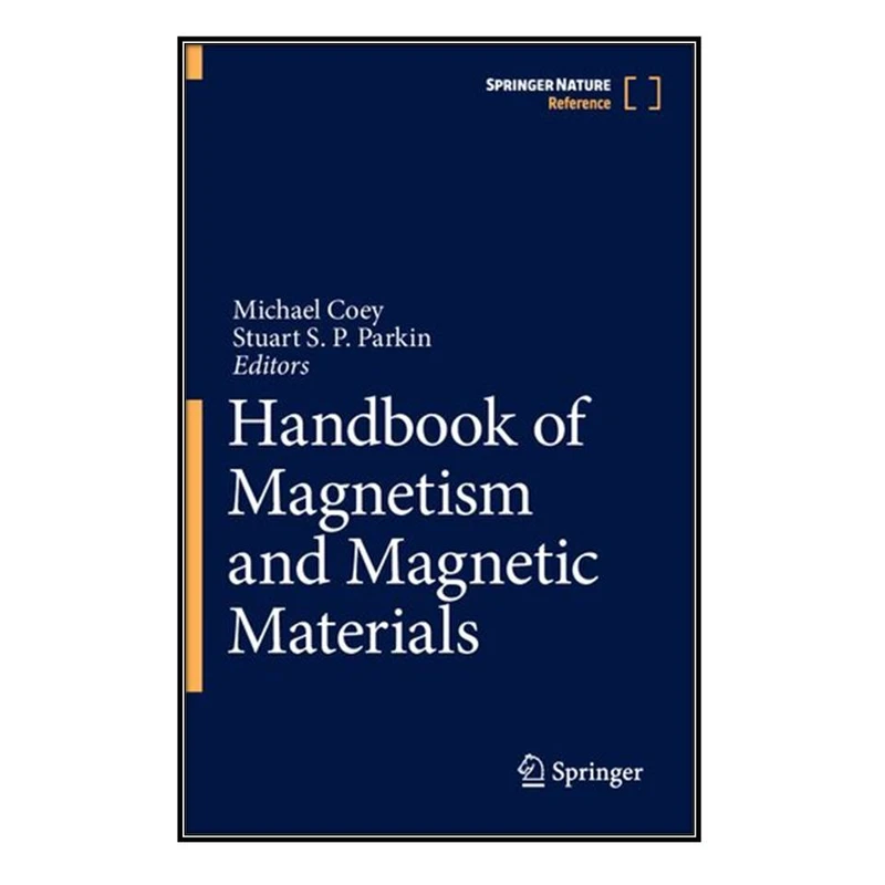  کتاب Handbook of Magnetism and Magnetic Materials اثر Michael Coey and Stuart S.P. Parkin انتشارات مؤلفين طلايي