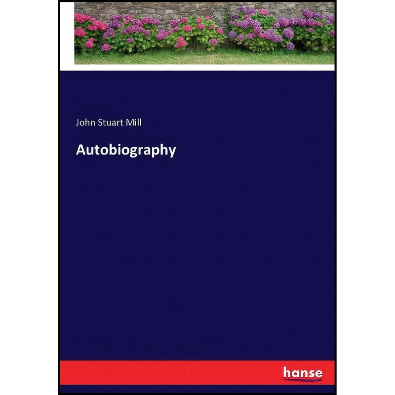 کتاب Autobiography اثر John Stuart Mill Mill انتشارات hansebooks