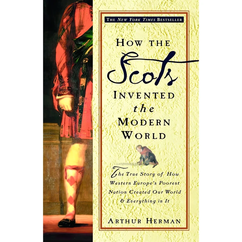 کتاب How the Scots Invented the Modern World اثر Arthur Herman انتشارات Crown