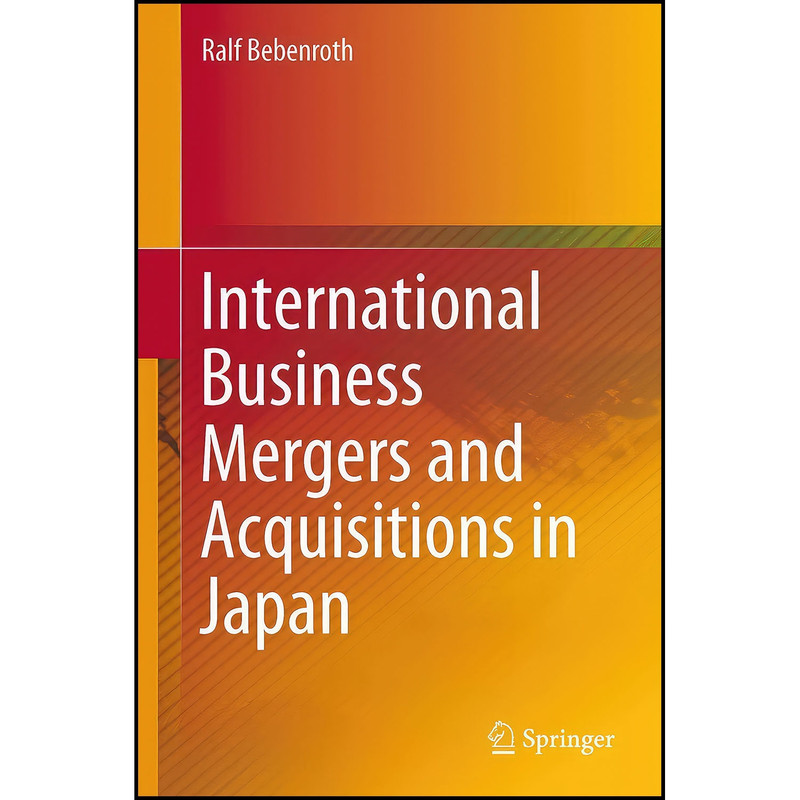 کتاب International Business Mergers and Acquisitions in Japan اثر Ralf Bebenroth انتشارات Springer
