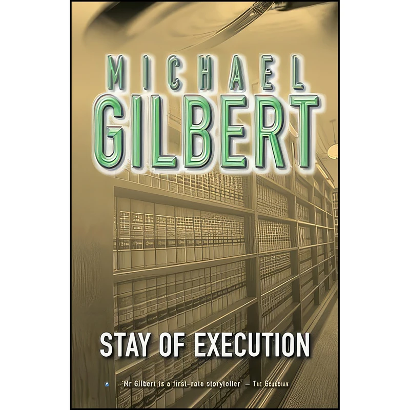 کتاب Stay Of Execution اثر Michael Francis Gilbert انتشارات تازه ها