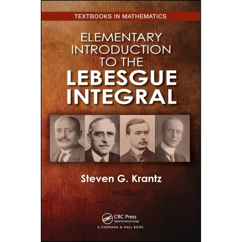 کتاب Elementary Introduction to the Lebesgue Integral  اثر Steven G. Krantz انتشارات تازه ها