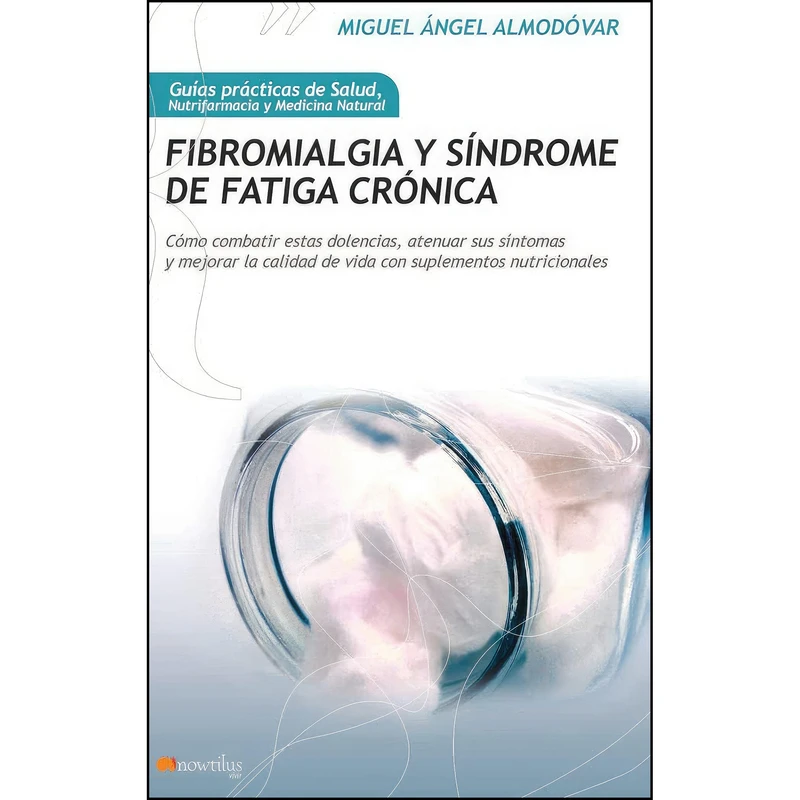 کتاب Fibromialgia y sindrome de fatiga cronica اثر جمعي از نويسندگان انتشارات Ediciones Nowtilus
