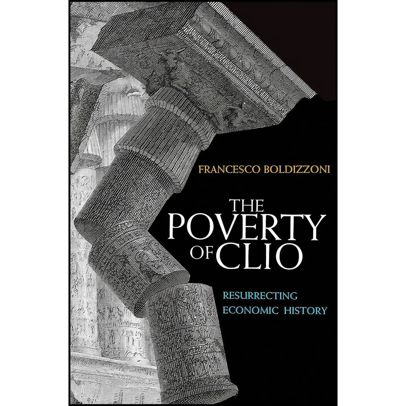 کتاب The Poverty of Clio اثر Francesco Boldizzoni انتشارات Princeton University Press