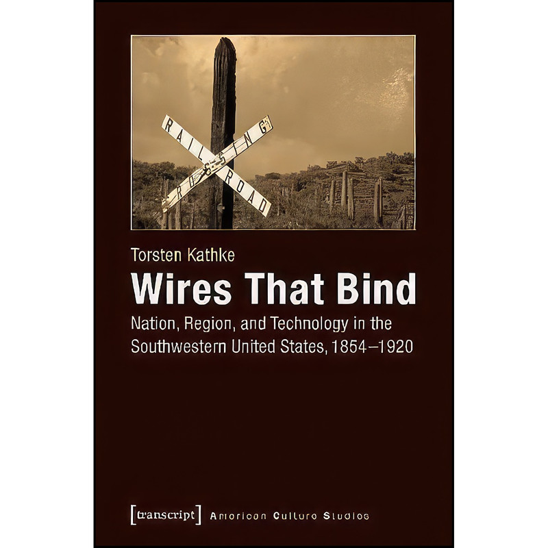کتاب Wires That Bind اثر Torsten Kathke انتشارات transcript publishing