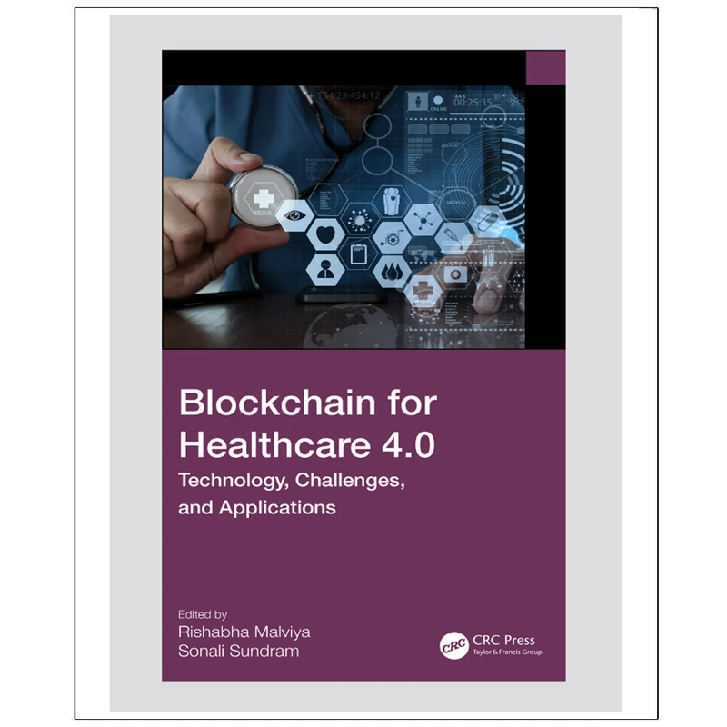 کتاب Blockchain for Healthcare 4.0 Technology, Challenges, and Applications اثر جمعی از نویسندگان انتشارات رایان کاویان