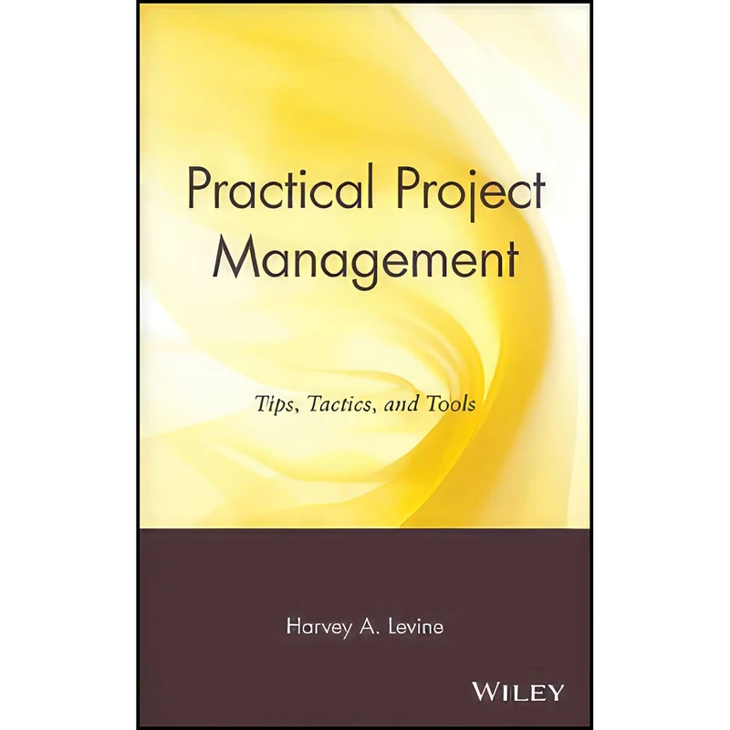 کتاب Practical Project Management اثر Harvey A. Levine انتشارات Wiley