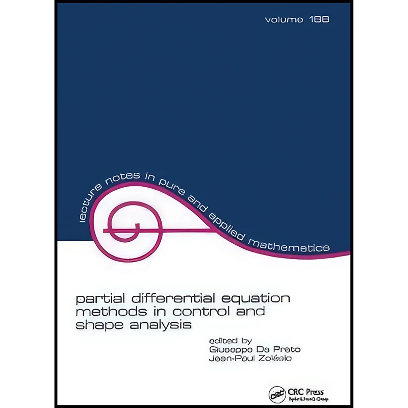 کتاب partial differential equation methods in control and shape analysis اثر جمعي از نويسندگان انتشارات CRC Press