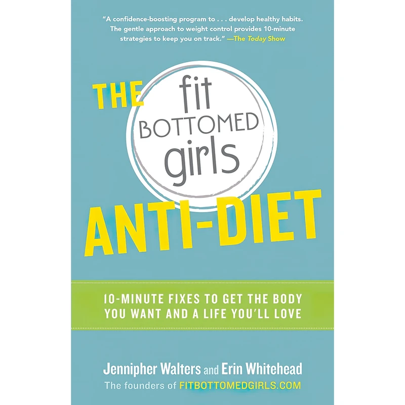 کتاب The Fit Bottomed Girls Anti-Diet اثر Jennipher Walters and Erin Whitehead انتشارات Harmony